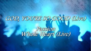 God You're So Good (Live) (Lyric Video) - Passion
