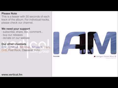 IAM 01 Intelligent Ambient Music [Force Intel] IDM electronica music chillout downtempo