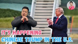 It’s Happening. Chinese Trump in the U.S.
