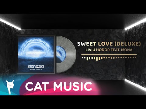 Liviu Hodor feat. Mona - Sweet Love (Deluxe Version)