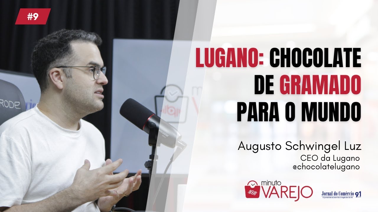 Minuto Varejo - Ep. 9 - Lugano: Chocolate artesanal de Gramado para o mundo | JCast
