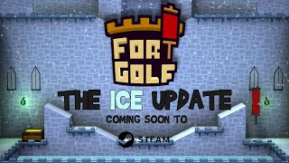 Fort Golf - The Ice Update