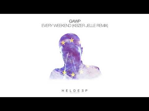 GAWP - Every Weekend (Keizer Jelle Remix) [Official Audio]