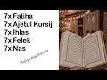 7 Fatiha, 7 Ajetul Kursij, 7 Ihlas, 7 Felek, 7 Nas - Rukje me Kuran