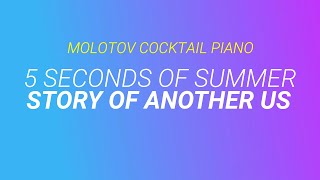 Story of Another Us - 5 Seconds of Summer cover by Molotov Cocktail Piano