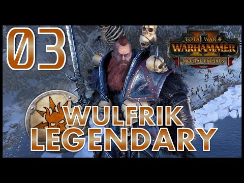 Total War: Warhammer 2 - Wulfrik the Wanderer  - Legendary Mortal Empires Campaign - Episode 3