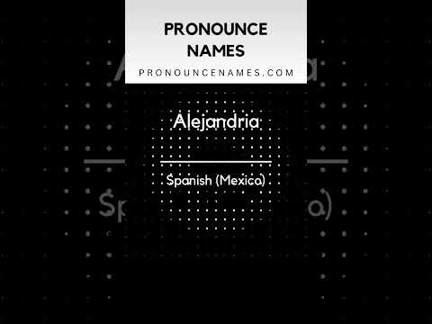 How to pronounce Alejandria
