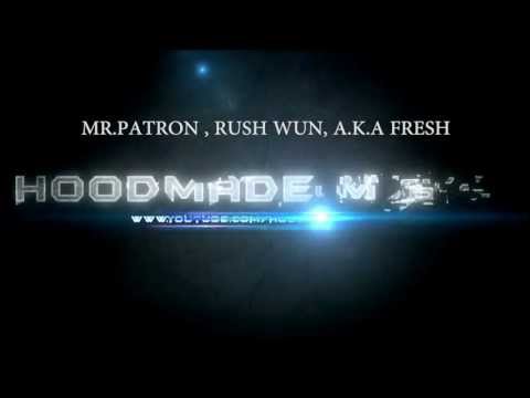 None Got the Swag Feat. Mr.Patron,Rush Wun A.k.a.Fresh