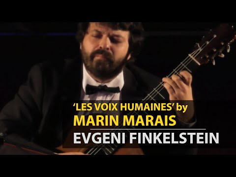 Evgeni Finkelstein – 'Les Voix humaines' by Marin Marais