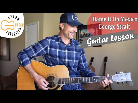 Blame it on Mexico - George Strait