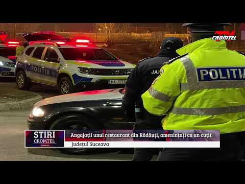 ȘTIRI CROMTEL TV - Angajații unui restaurant din Rădăuți, amenințați cu un cuțit