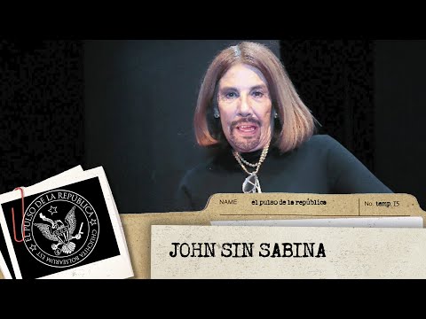 JOHN SIN SABINA - EL PULSO DE LA REPÚBLICA