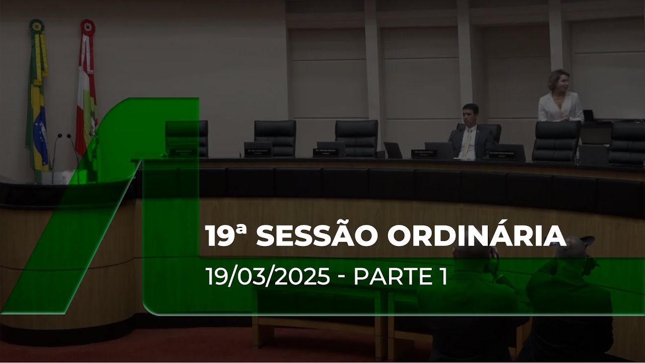 Sessão Ordinária - Parte 1 - 19/03/25