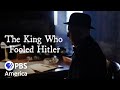 The King Who Fooled Hitler 2019 Full Documentary