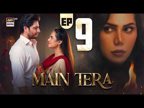 Main Tera Episode 9