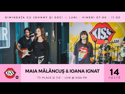 Maia Mălăncuș & Ioana Ignat - Îți place și ție (Live @ Kiss FM)