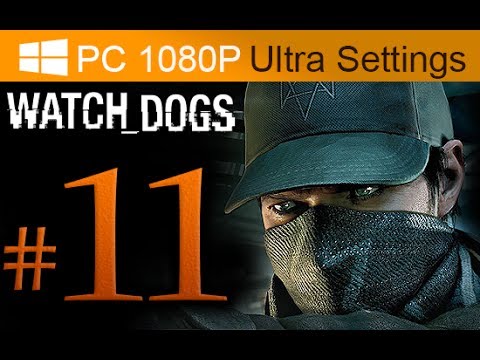 Watch Dogs Walkthrough Part 11 [1080p HD PC Ultra Settings] - No Commentary