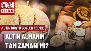 İşte Güncel Altın Fiyatları: Altın Düştü, Gözler FED'de! Altında Alım 