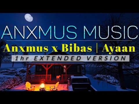 Anxmus Music - Anxmus x Bibas Music | Ayaan, 1hr Extended Version