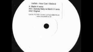 Inkfish -  How Can I Believe
