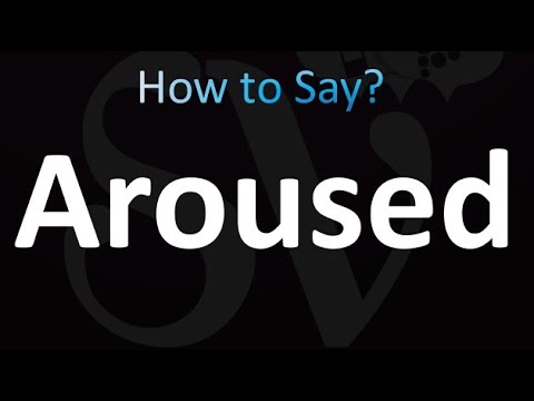 How to Pronounce Aroused (Correctly!)