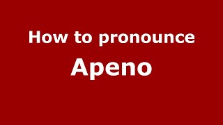 How to pronounce Apeno