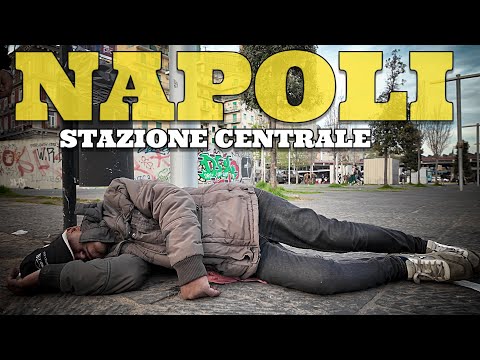 Napoli Stazione Centrale tra disagio , criminalità e povertà