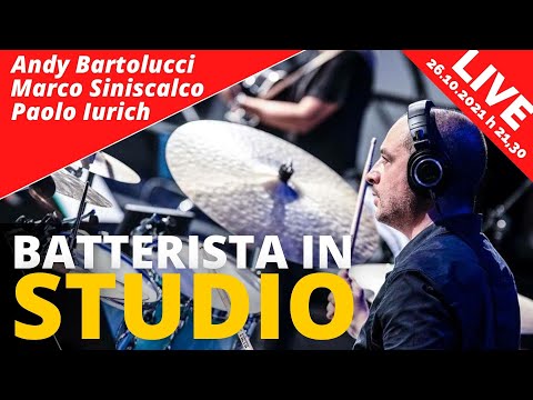 Il Batterista in STUDIO - Live con Andy Bartolucci, Marco Siniscalco, Paolo Iurich