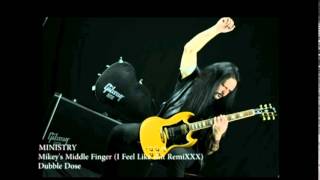 MINISTRY - Mikeys Middle Finger (I Feel Like Shit RemiXXX) - Dubble Dose