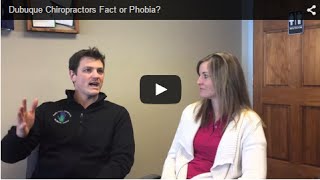 preview picture of video 'Dubuque Chiropractors Fact or Phobia?'