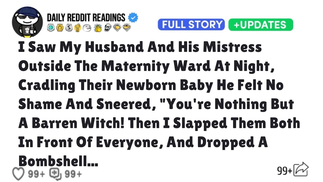I SAW MY HUSBAND AND HIS MISTRESS OUTSIDE THE MATERNITY WARD AT NIGHT, CRADLING THEIR NEWBORN BABY..