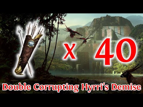 PATH OF EXILE 3.14 - DOUBLE CORRUPTING 40 HYRRI'S DEMISE QUIVERS - 95 EXALTED ORB GAMBLE!!
