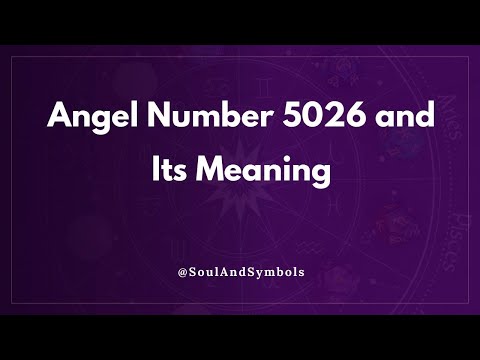 Angel Number 5026 and Its Meaning | Seeing 5026? 🌟
