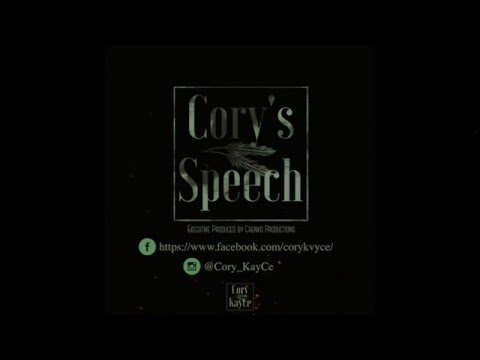 Cory KayCe - Cory's Speech