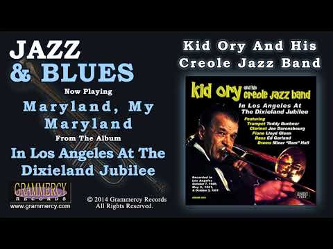 Kid Ory And His Creole Jazz Band - Maryland, My Maryland