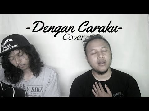 Dengan Caraku - Arsy Widianto ft Bianca Jodie (Cover by Iqbal ft Ner11)