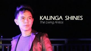 Kalinga Shines - The Living Anitos [Official Music Video]