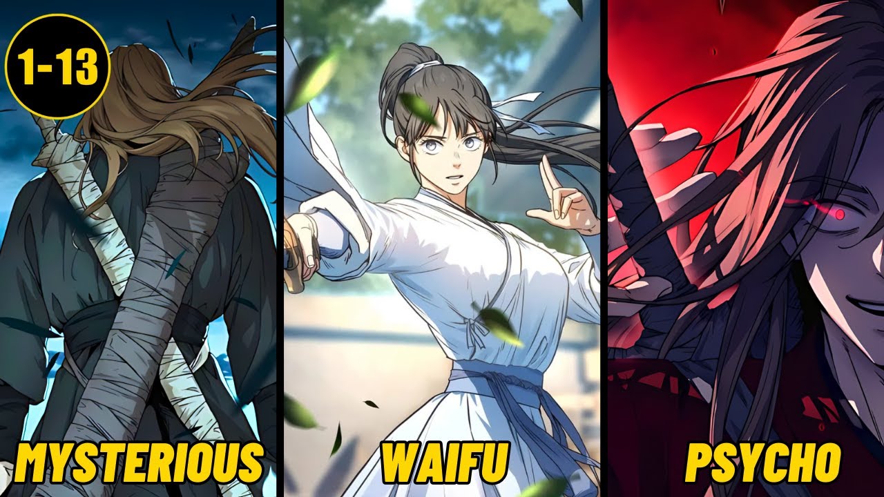 (1-13) Mysterious Swordsman Knows All Ten Of The Strongest Martial Arts In The World- Manwha Recap