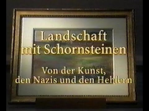 Landschaft mit Schornsteinen - Von der Kunst, den Nazis und den Hehlern (Doku 1999)