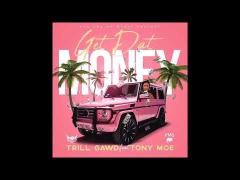 Get Dat Money Feat. Tony Moe