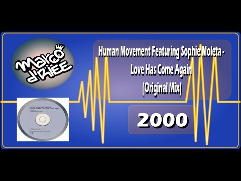 Human Movement Featuring Sophie Moleta - Love Has Come Again (Original Mix) - 2000