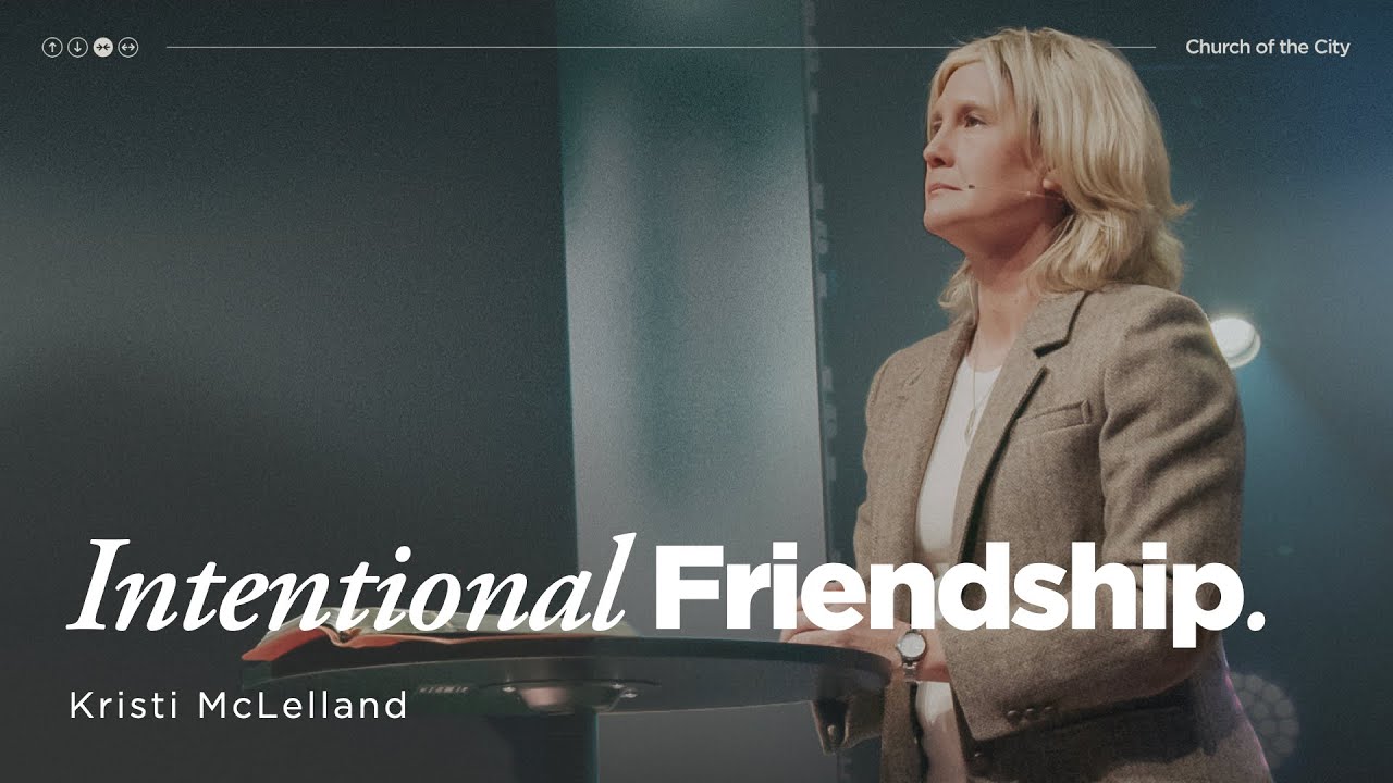 January 25, Online Only Service | Intentional Friendship | Kristi McLelland