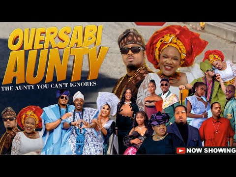 OVERSABI AUNTY - Latest Nigerian Movie Toyin Abraham, Mike Ezuronye, Odunlade Adekola