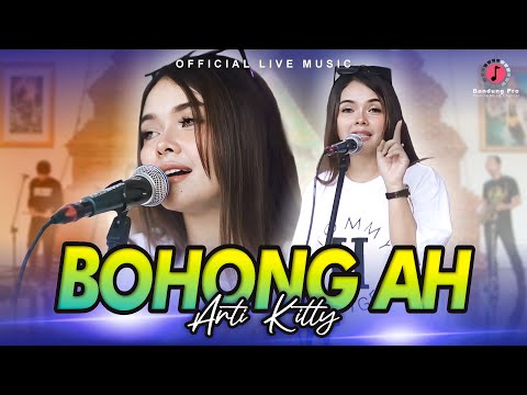 Arti Kitty - Bohong Ah (Official Live Music)