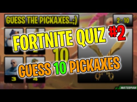 FORTNITE QUIZ #2 - Guess the pickaxe !!