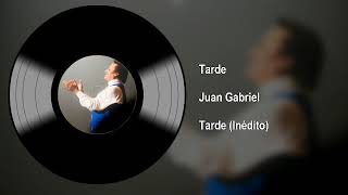 Juan Gabriel - Tarde (Edición)