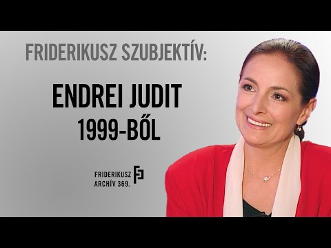 FRIDERIKUSZ SZUBJEKTÍV: Endrei Judit 1999-ből /// Friderikusz Archív 369.