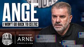 Ange Postecoglou: Breaking Silence on Forest Exit & Spurs Job Drama | Stick to Football 117