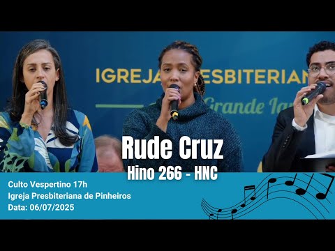 Rude Cruz - Hino 266 - HNC | Igreja Presbiteriana de Pinheiros | IPP 06/07/2025