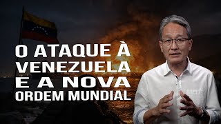 O Ataque à Venezuela e a Nova Ordem Mundial